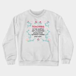 Shaping young minds Crewneck Sweatshirt